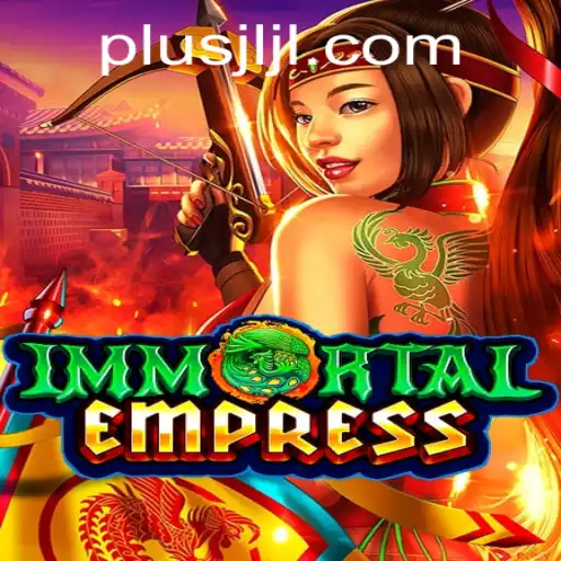 ImmortalEmpress: Unveiling the Legendary Game by JLPLUS.COM